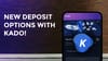 New deposit options with KADO!