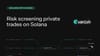 Vanish Trade chooses Range to power real-time risk screening for private trading on Solana - Range Security