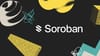 Soroban, the high-performance smart contract platform built for developers