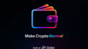 Making Crypto Normal: Simple, Safe, and Powerful Finance for Everyone