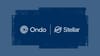 Welcoming Ondo’s USDY to the Stellar network
