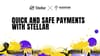 Quick and Safe Payments with Stellar