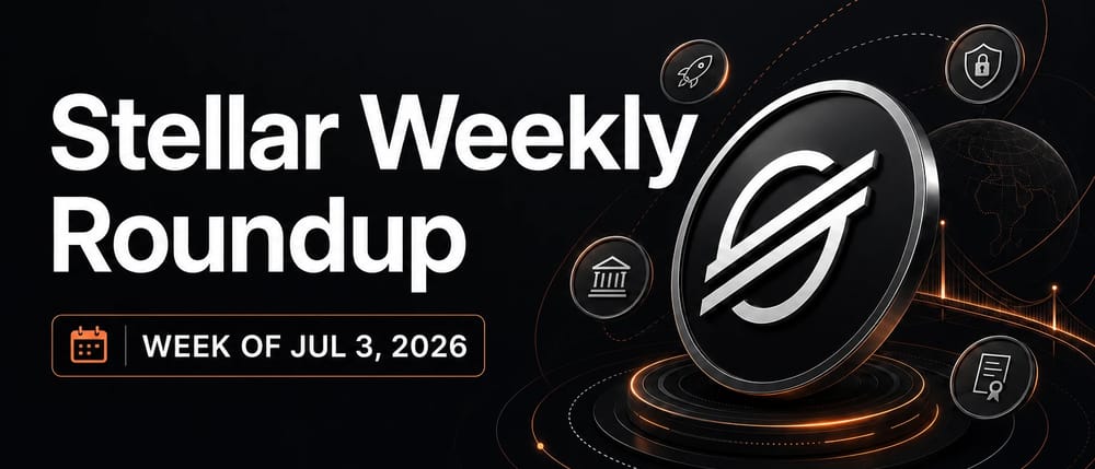 Stellar Weekly Roundup — week of Jul 3, 2026