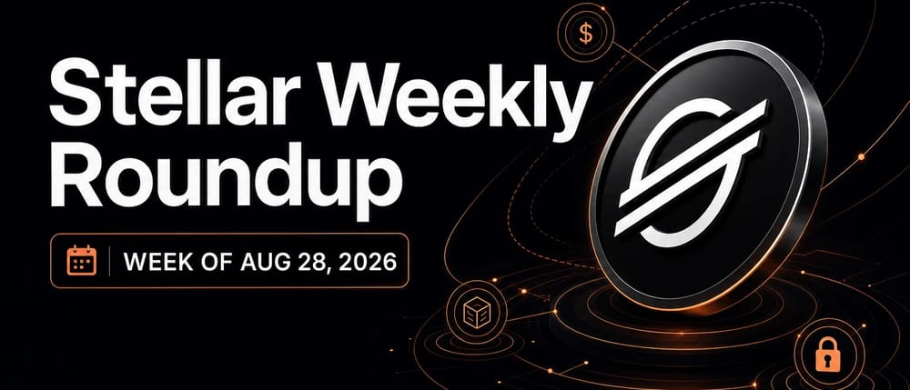 Stellar Weekly Roundup: week of Aug 28, 2026