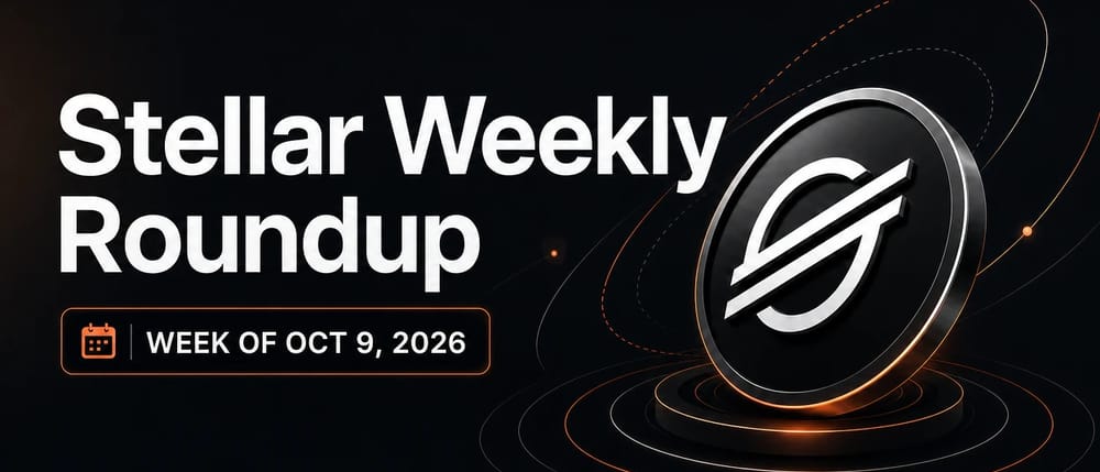Stellar Weekly Roundup: Week of Oct 9, 2026
