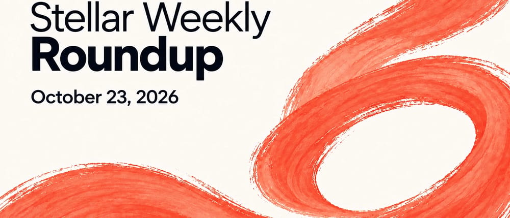 Stellar Weekly Roundup: Week of Oct 23, 2026