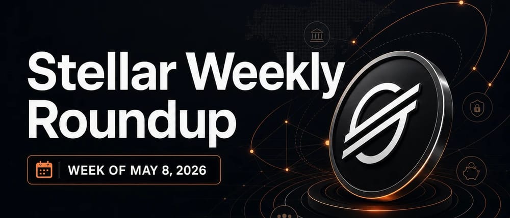 Stellar Weekly Roundup — week of May 8, 2026