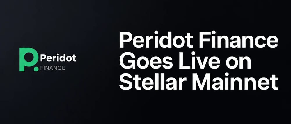 Peridot Finance Goes Live on Stellar Mainnet