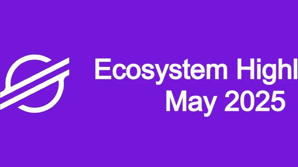 Stellar Ecosystem Highlights - May 2025