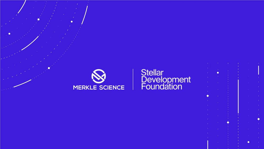 Merkle Science joins forces with Stellar Development Foundation to Enhance Web3 Risk Mitigation and Compliance Capabilities