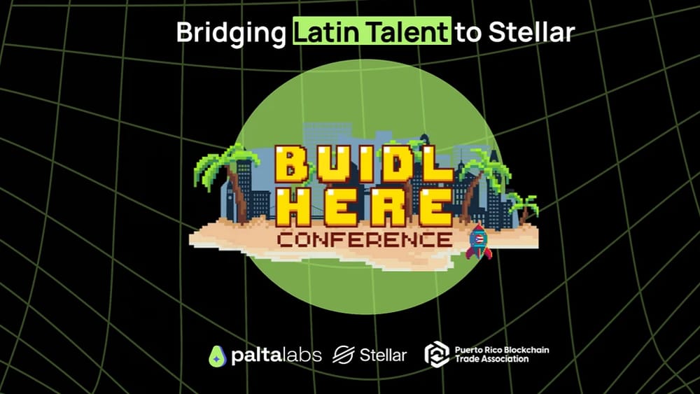 Bridging Latin Talent with Stellar: PaltaLabs at the BUIDL HERE Conference