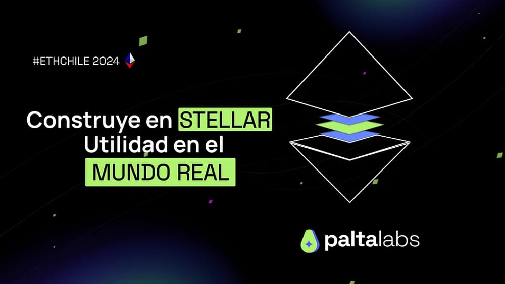 Paltalabs en ETHChile 2024: ¡Construye en Stellar! Utilidad en el Mundo Real