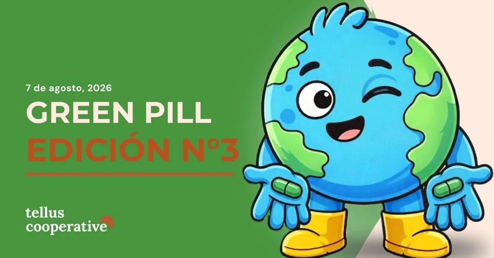 Tellus Green Pill: Edición N°3 🟢💊