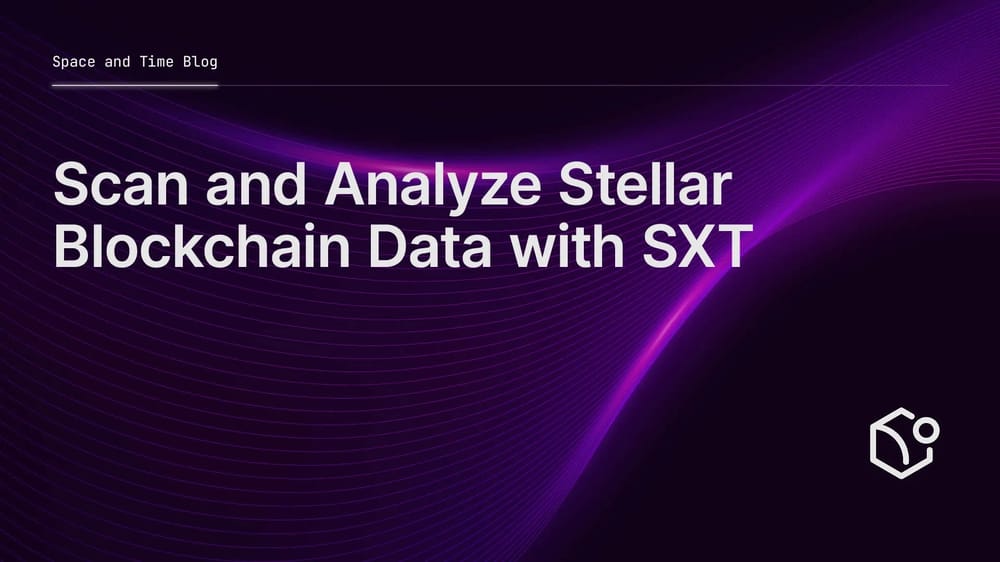 Scan and Analyze Stellar Blockchain Data with Space and Time