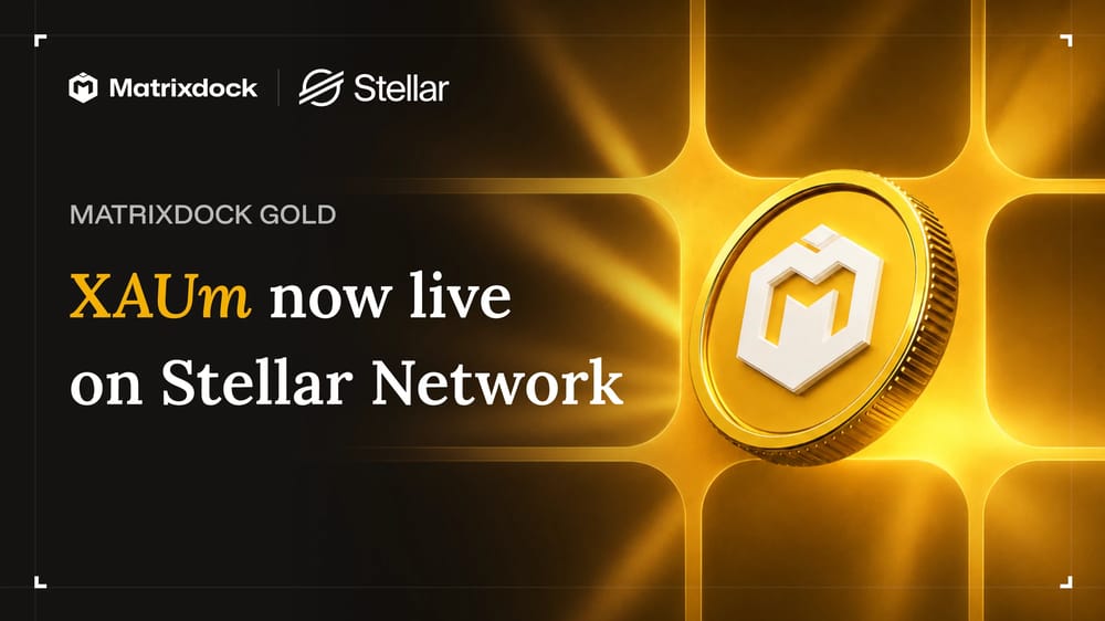 Stellar Development Foundation Allocates to XAUm as Matrixdock's Tokenized Gold Goes Live on Stellar Network