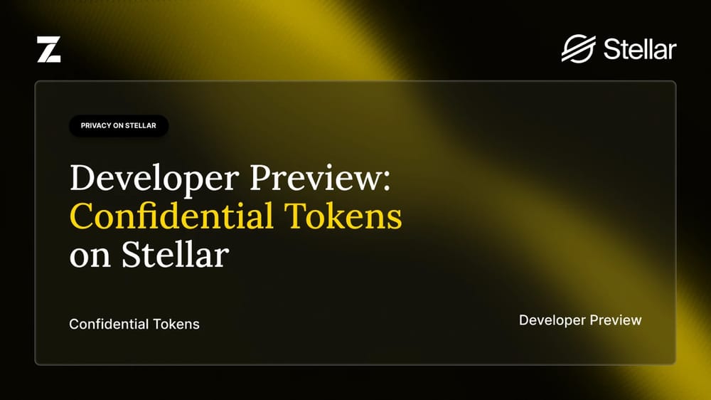 Developer Preview: Confidential Tokens on Stellar
