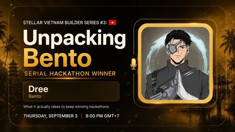 STELLAR VIETNAM BUILDER SERIES #3: Unpacking Bento, Serial Hackathon Winner