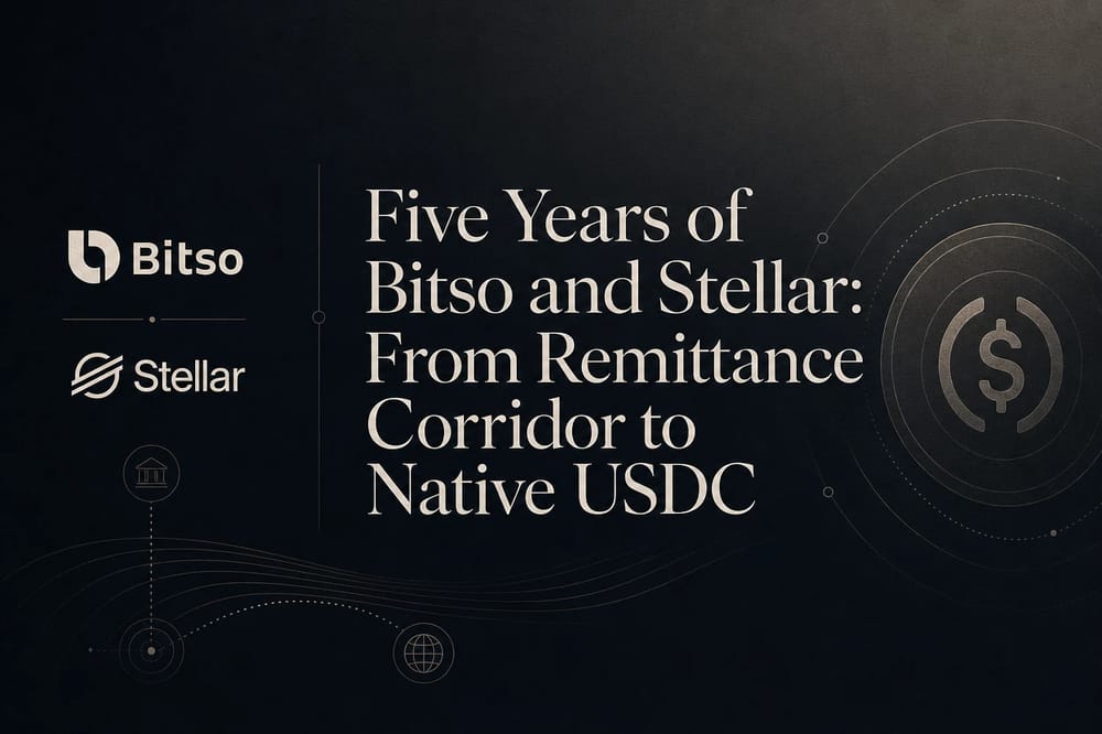 Five Years of Bitso and Stellar: From Remittance Corridor to Native USDC