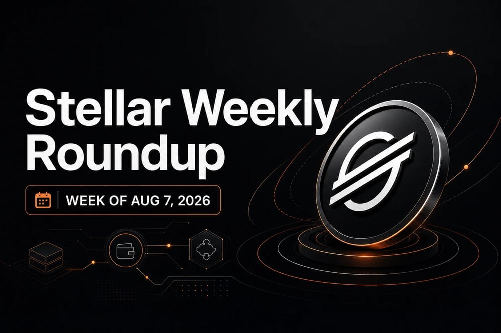 Stellar Weekly Roundup: week of Aug 7, 2026