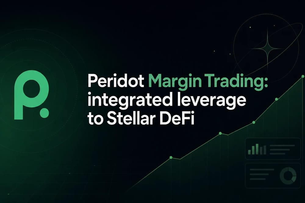 Peridot Margin Trading: integrated leverage to Stellar DeFi
