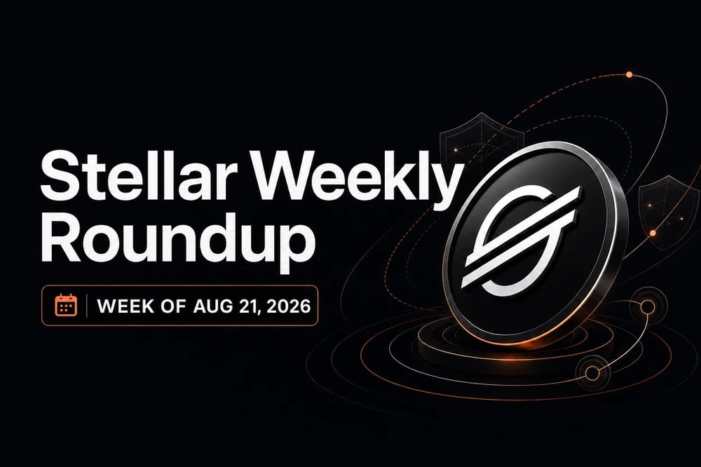 Stellar Weekly Roundup: week of Aug 21, 2026