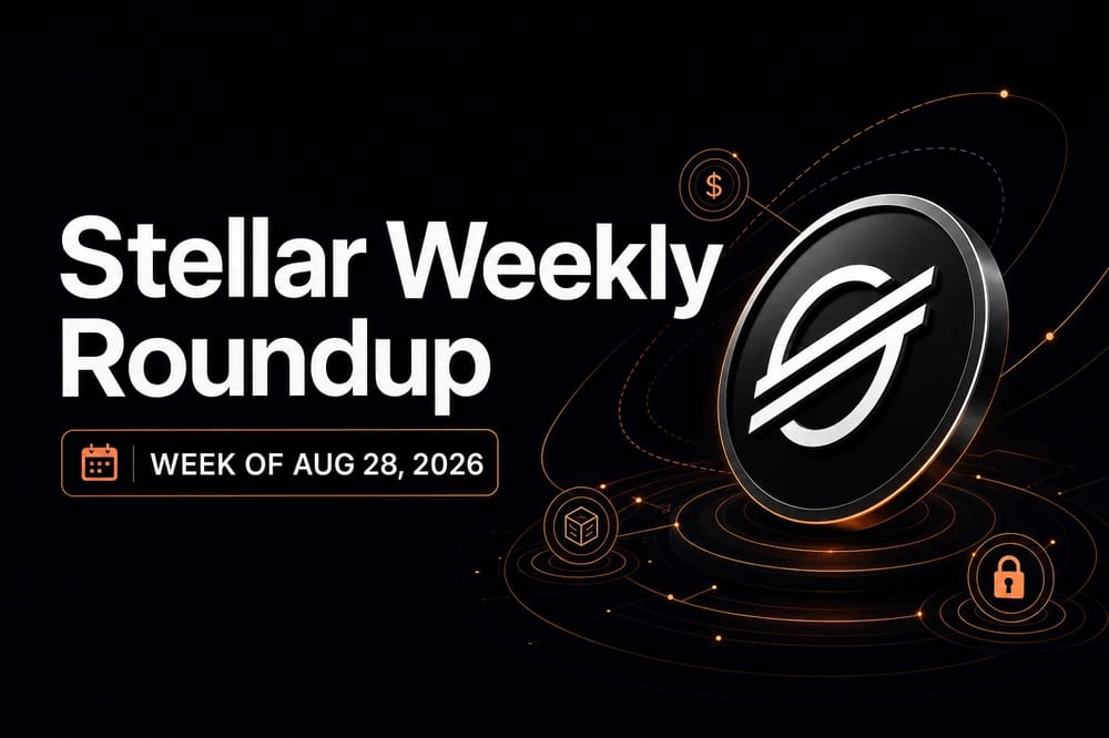 Stellar Weekly Roundup: week of Aug 28, 2026
