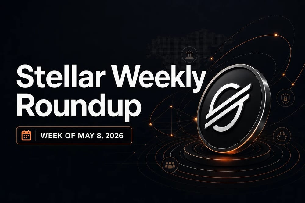 Stellar Weekly Roundup — week of May 8, 2026