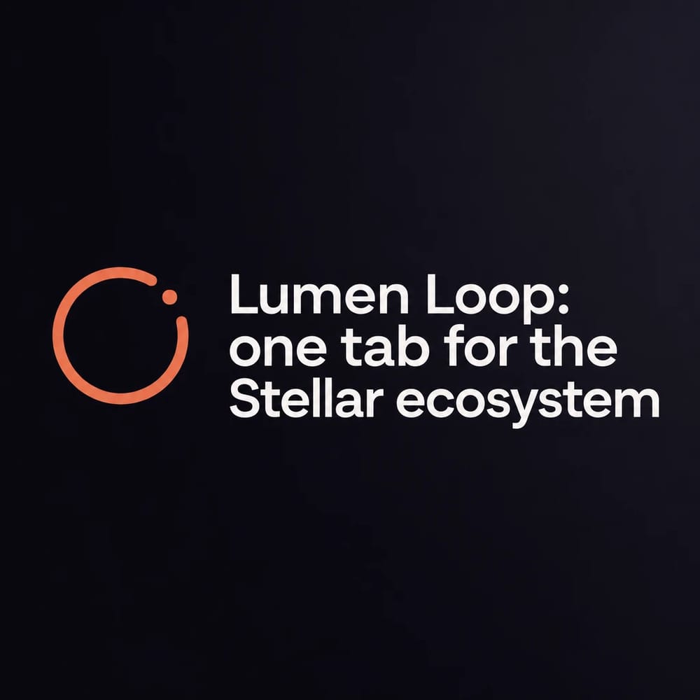Lumen Loop: one tab for the Stellar ecosystem