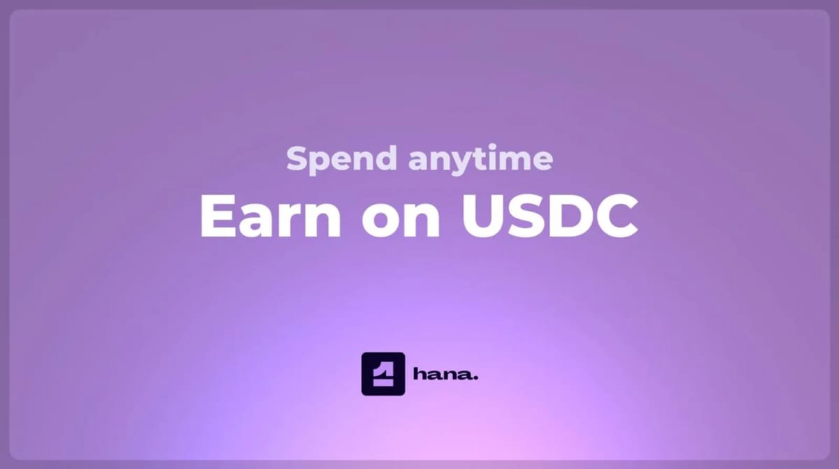 Introducing Hana Earn: Earn on USDC. Spend Anytime. | Lumen Loop