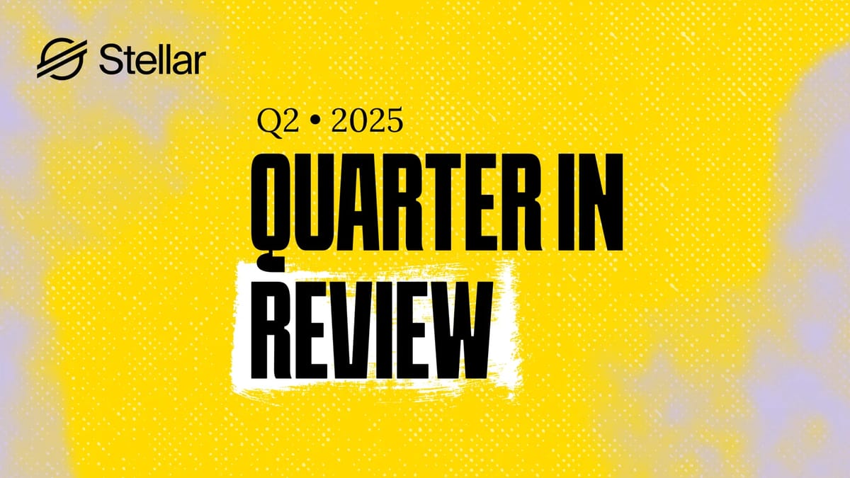 Stellar | Q2 2025: Momentum Meets Milestones | Lumen Loop