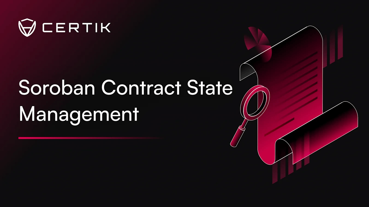 Soroban Contract State Management - CertiK | Lumen Loop