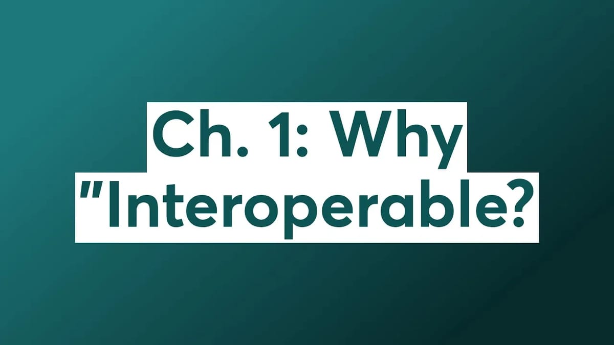 Ch. 1: Why "Interoperable? | Lumen Loop