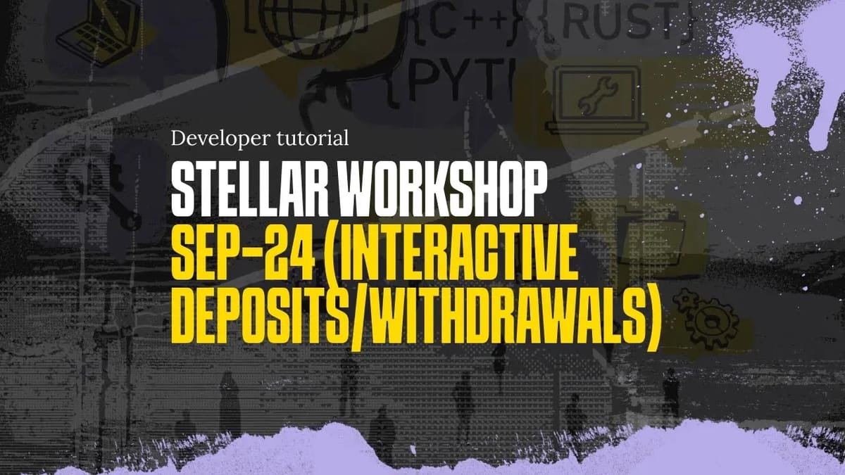 Stellar Workshop: SEP-24 (Interactive deposits/withdrawals) | Lumen Loop