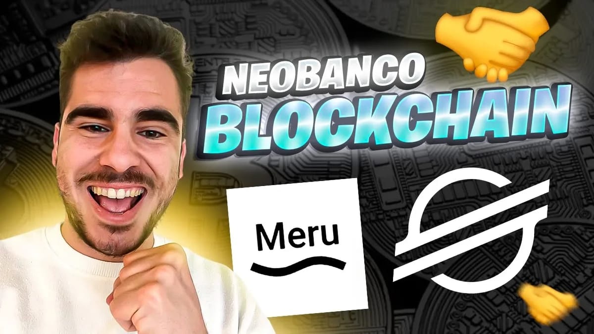 NEOBANCOS y BLOCKCHAIN: Bancos usan Stellar y Soroban. Hablo con MERU ...