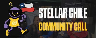 Stellar Chile | Community Call
